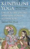 Samael Aun Weor - Kundalini Yoga : The Mysteries of Fire - 9781934206102 - V9781934206102
