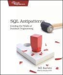 Bill Karwin - SQL Antipatterns: Avoiding the Pitfalls of Database Programming (Pragmatic Programmers) - 9781934356555 - 9781934356555