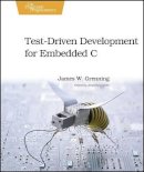 James W Grenning - Test Driven Development for Embedded C - 9781934356623 - V9781934356623