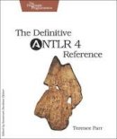 Terence Parr - The Definitive ANTLR 4 Reference - 9781934356999 - V9781934356999
