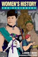 Bonnie J. Morris - Women's History for Beginners - 9781934389607 - V9781934389607