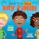 Julia Cook - But it´s Not My Fault - 9781934490808 - V9781934490808