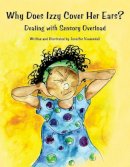 Jennifer Veenendall - Why Does Izzy Cover Her Ears?: Dealing with Sensory Overload - 9781934575468 - V9781934575468