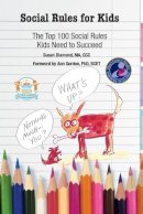 Susan Diamond - Social Rules for Kids: The Top 100 Social Rules Kids Need to Succeed - 9781934575840 - V9781934575840