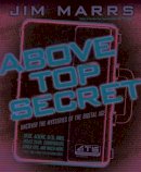 Jim Marrs - Above Top Secret: Uncover the Mysteries of the Digital Age - 9781934708095 - V9781934708095