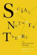 Unknown - Social Network Theory and Educational Change - 9781934742808 - V9781934742808