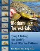 Rick Takahashi - Modern Terrestrials: Tying & Fishing the World´s Most Effective Patterns - 9781934753224 - V9781934753224