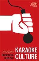 Dubravka Ugresic - Karaoke Culture - 9781934824573 - V9781934824573