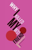 Amanda Michalopoulou - Why I Killed My Best Friend - 9781934824740 - V9781934824740