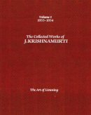 Krishnamurti, Jiddu - The Collected Works of J.Krishnamurti  - Volume I 1933-1934: The Art Of Listening - 9781934989340 - V9781934989340
