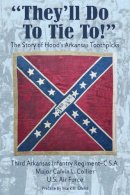Major Calvin L. Collier - They'll Do to Tie to - 9781935106760 - V9781935106760