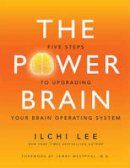 Ilchi Lee - The Power Brain: Five Steps to Upgrading Your Brain Operating System - 9781935127864 - V9781935127864
