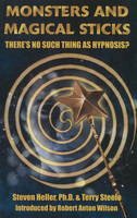 Steven Heller - Monsters & Magical Sticks: There´s No Such Thing as Hypnosis? - 9781935150633 - V9781935150633