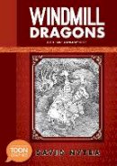 David Nytra - Windmill Dragons: A Leah and Alan Adventure: A TOON Graphic - 9781935179887 - V9781935179887