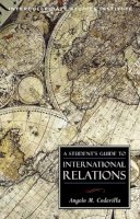 Angela M. Codevilla - A Student´s Guide to International Relations - 9781935191919 - V9781935191919