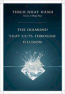 Thich Nhat Hanh - The Diamond That Cuts Through Illusion - 9781935209447 - V9781935209447
