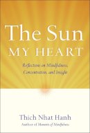 Thich Nhat Hanh - The Sun My Heart: The Companion to The Miracle of Mindfulness - 9781935209461 - V9781935209461