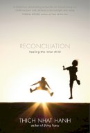 Thich Nhat Hanh - Reconciliation: Healing the Inner Child - 9781935209645 - V9781935209645