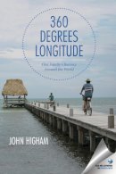 John Higham - 360 Degrees Longitude: One Family´s Journey Around the World - 9781935212867 - V9781935212867