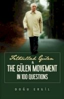 Dogu Ergil - Fethullah Gülen & the Gülen Movement in 100 Questions - 9781935295150 - V9781935295150