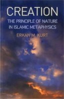 Erkan M Kurt - Creation: The Principle of Nature in Islamic Metaphysics - 9781935295181 - V9781935295181
