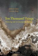 Judith Farquhar - Ten Thousand Things: Nurturing Life in Contemporary Beijing - 9781935408185 - V9781935408185