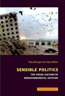 Meg (Ed) Mclagan - Sensible Politics: The Visual Culture of Nongovernmental Activism - 9781935408246 - V9781935408246