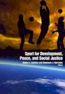 Robert J. Schinke - Sport for Development, Peace & Social Justice - 9781935412342 - V9781935412342