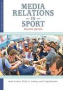 Brad Schulz - Media Relations in Sport: 4th Edition - 9781935412946 - V9781935412946