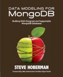 Steve Hoberman - Data Modeling for MongoDB: Building Well-Designed & Supportable MongoDB Databases - 9781935504702 - V9781935504702