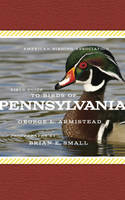 George L. Armistead - American Birding Association Field Guide to Birds of Pennsylvania - 9781935622529 - V9781935622529