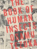Osamu Tezuka - The Book of Human Insects - 9781935654773 - V9781935654773