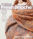 Nancy Marchant - Knitting Fresh Brioche: Creating Two-Color Twists & Turns - 9781936096770 - V9781936096770