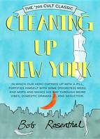 Bob Rosenthal - Cleaning Up New York: The 1970s Cult Classic - 9781936941131 - V9781936941131