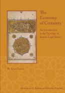 Aron Zysow - The Economy of Certainty: An Introduction to the Typology of Islamic Legal Theory - 9781937040093 - V9781937040093