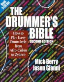 Mick Berry - The Drummer´s Bible: How to Play Every Drum Style from Afro-Cuban to Zydeco - 9781937276195 - V9781937276195