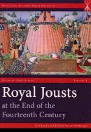 Steven Muhlberger - Royal Jousts at the End of the Fourteenth Century - 9781937439019 - V9781937439019