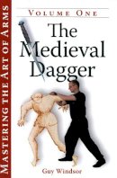 Guy Windsor - The Medieval Dagger - 9781937439033 - V9781937439033