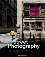 Randall Lewis - Street Photography: The Art of Capturing the Candid Moment - 9781937538378 - V9781937538378