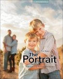 Glenn M. Rand - The Portrait: Understanding Portrait Photography - 9781937538576 - V9781937538576