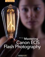 N. K. Guy - Mastering Canon EOS Flash Photography - 9781937538729 - V9781937538729