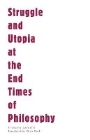 François Laruelle - Struggle and Utopia at the End Times of Philosophy - 9781937561055 - V9781937561055