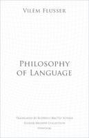 Vilém Flusser - Philosophy of Language - 9781937561536 - V9781937561536