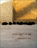 Rosamond King - Rock|Salt|Stone - 9781937658618 - V9781937658618
