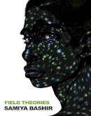 Samiya Bashir - Field Theories - 9781937658632 - V9781937658632