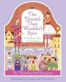 Martha Seif Simpson - The Dreidel that Wouldn´t Spin: A Toyshop Tale of Hanukkah - 9781937786281 - V9781937786281