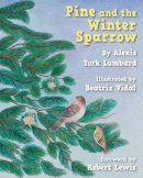 Alexis York Lumbard - Pine and the Winter Sparrow - 9781937786335 - V9781937786335