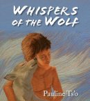 Pauline Ts´o - WHISPERS OF THE WOLF - 9781937786458 - V9781937786458