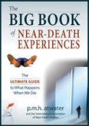 P. M. H. Atwater - Big Book of Near-Death Experiences: The Ultimate Guide to What Happens When We Die - 9781937907204 - V9781937907204