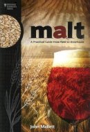 John Mallett - Malt: A Practical Guide from Field to Brewhouse - 9781938469121 - V9781938469121